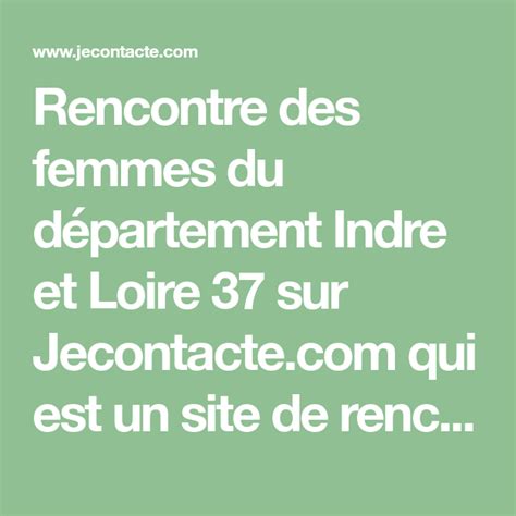 jecontacte 37|Rencontre femme Indre et Loire .